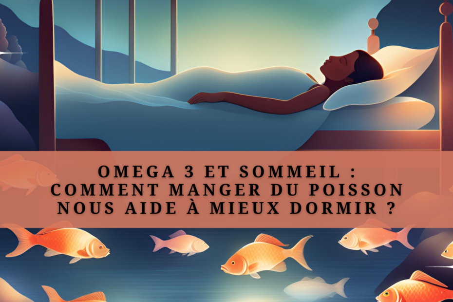 illustrant d'un femme dormant avec des poissons tournant autour pour l'article "omega 3 et sommeil : comment manger du poisson aide à mieux dormir"